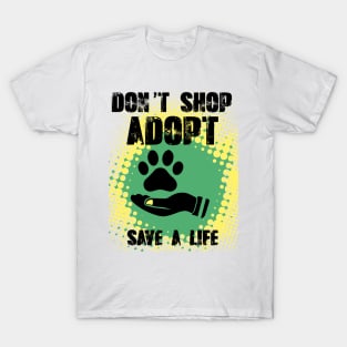 Adopt Don't Shop - Dog Lovers Dogs T-Shirt